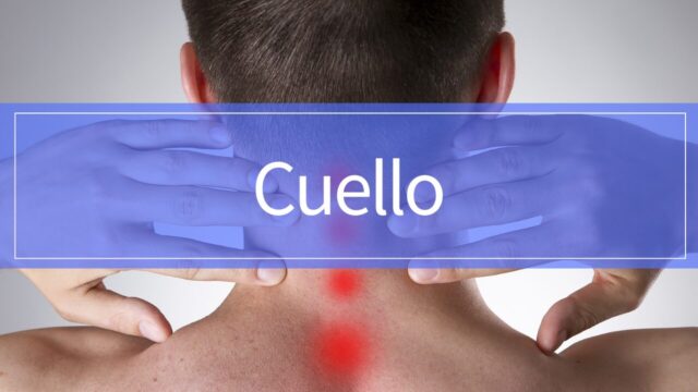 Guía de rehabilitación para dolor de cuello y lesiones cervicales