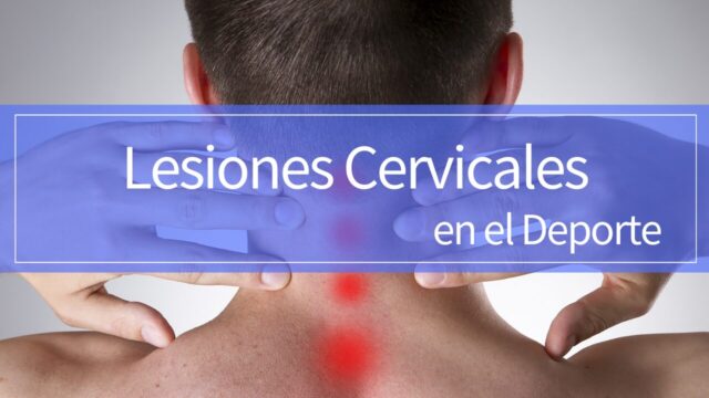 Lesiones Cervicales en el Deporte: Causas, Tipos y Riesgos
