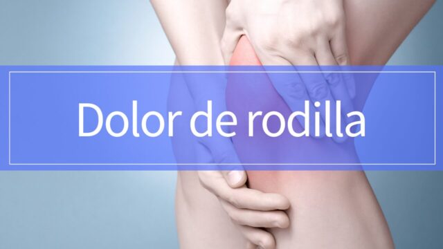 Dolor de Rodilla: Causas Frecuentes Según el Inicio y la Zona del Dolor