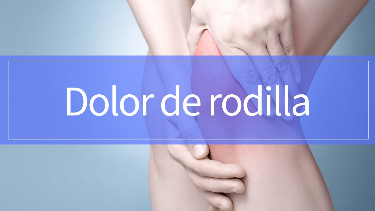 Dolor de Rodilla: Causas Frecuentes Según el Inicio y la Zona del Dolor